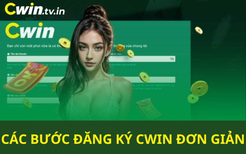 Đăng ký Cwin hướng dẫn chi tiết cho tân binh 